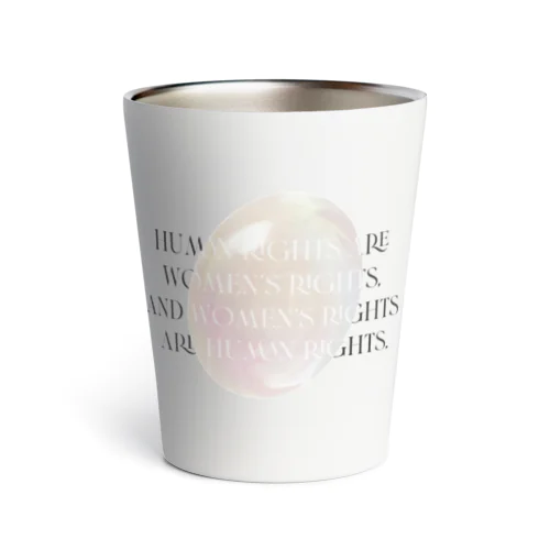 HUMAN RIGHTS ARE WOMEN RIGHTS , Thermo Tumbler