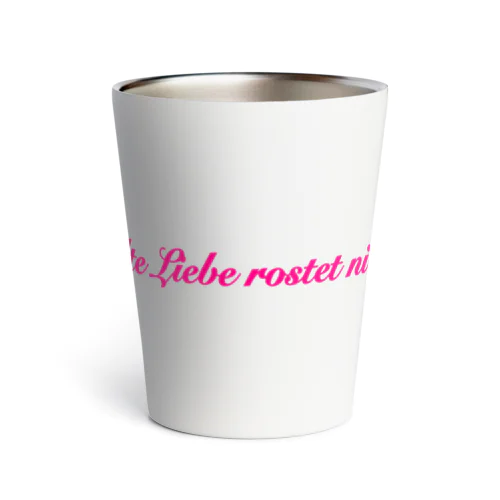 „Alte Liebe rostet nicht.“ Thermo Tumbler