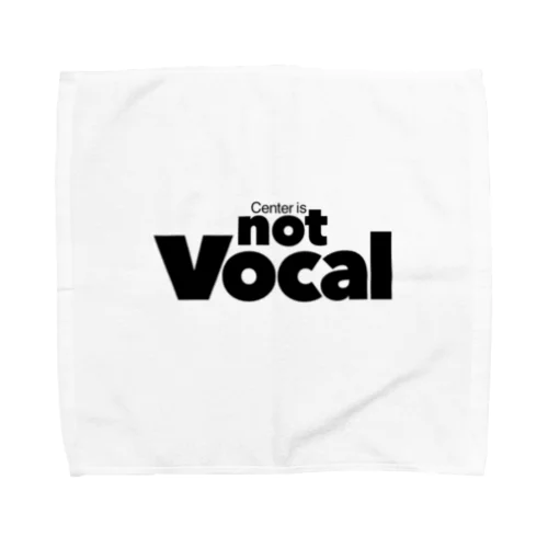 Center is not Vocal Towel Handkerchief
