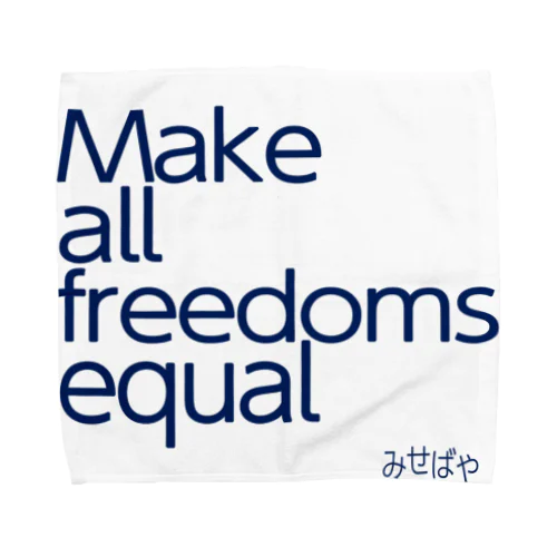 Make all freedoms equal Towel Handkerchief