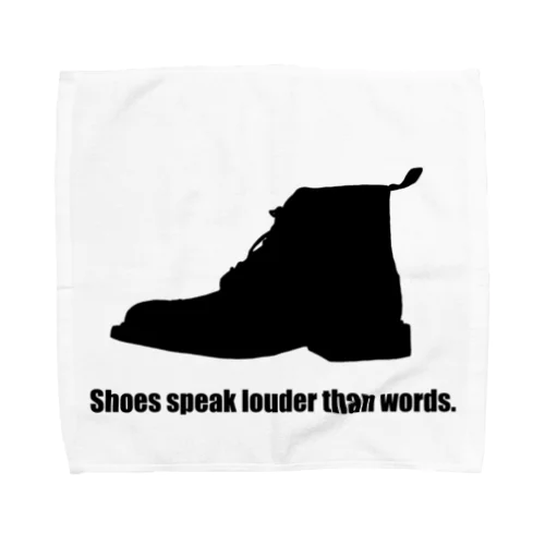 Shoes speak louder than words. Towel Handkerchief