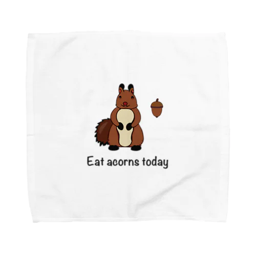 Eat acorns today（エゾリス） タオルハンカチ