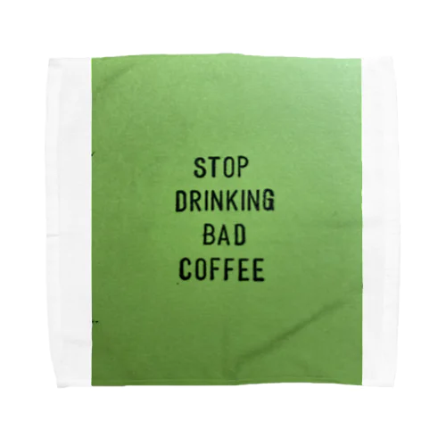 STOP DRINKING BAD COFFEE タオルハンカチ