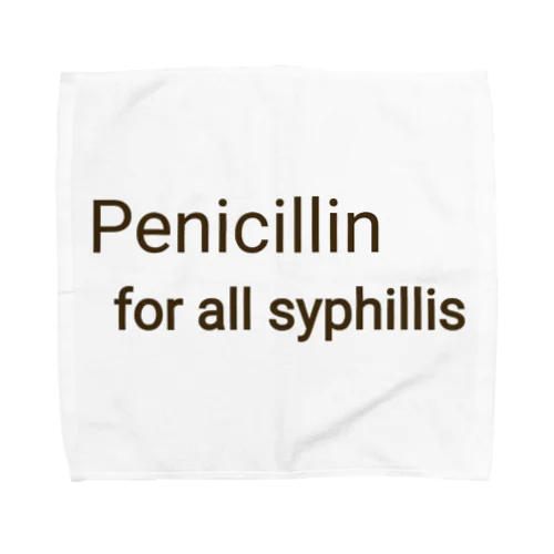 PENICILLIN for all syphilis タオルハンカチ