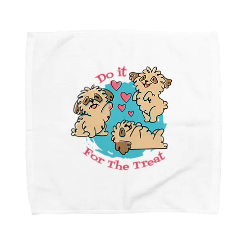 Do it for the treat  御馳走 の ために それ を しなさい。 Towel Handkerchief