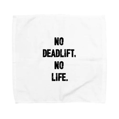 NO DEADLIFT,NO LIFE. タオルハンカチ