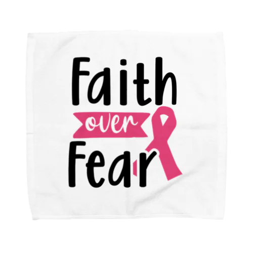 Breast Cancer - Faith Over Fear  乳がん - 恐怖 に 対する 信仰 タオルハンカチ
