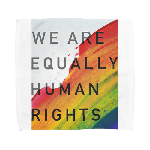 WE ARE EQUALLY HUMAN RIGHTS Towel Handkerchief