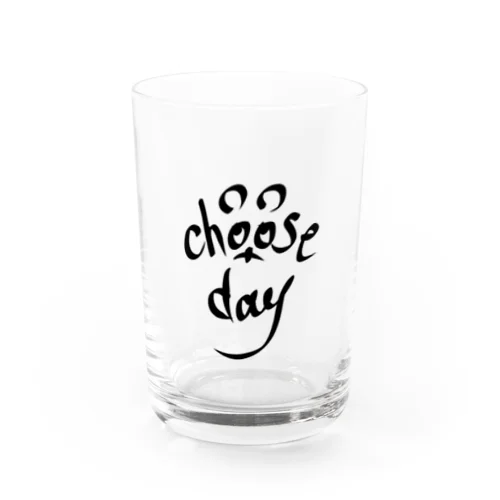 choose day Water Glass