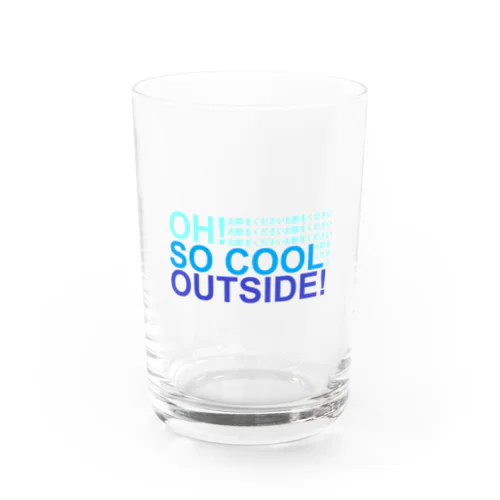 OH! SO COOL OUTSIDE! (お酢をください) Water Glass