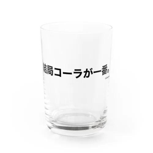 結局コーラが一番。 Water Glass