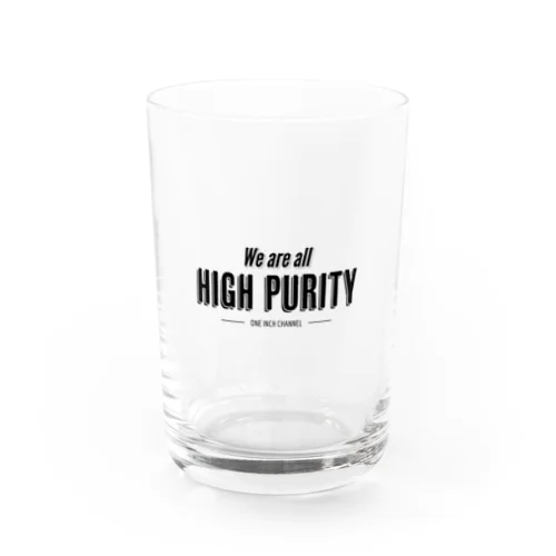 HIGH PURITY（高純度） Water Glass