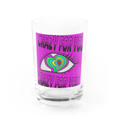 CRAZY FOR YOU Water Glass