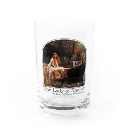 シャロットの女（シャロット姫）　The Lady of Shalott　ジョン・ウィリアム・ウォーターハウス Water Glass