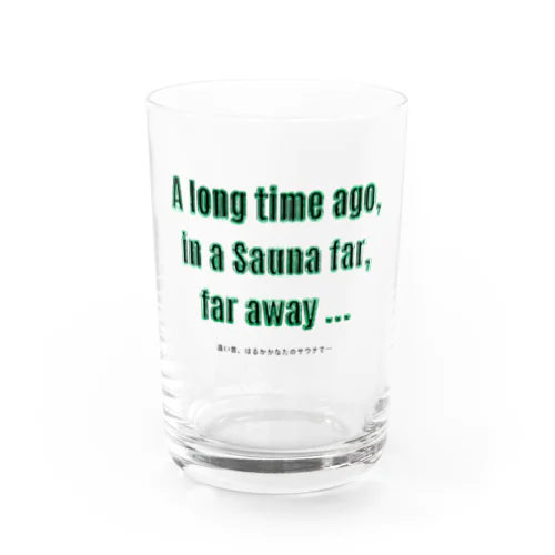 A long time ago, in a Sauna far, far away ...（遠い昔、はるかかなたのサウナで・・・） Water Glass