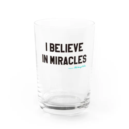 I Believe In Miracles Water Glass