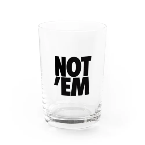 NOT’EM Water Glass