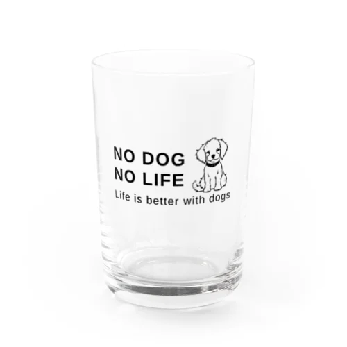 NO DOG NO LIFE Water Glass