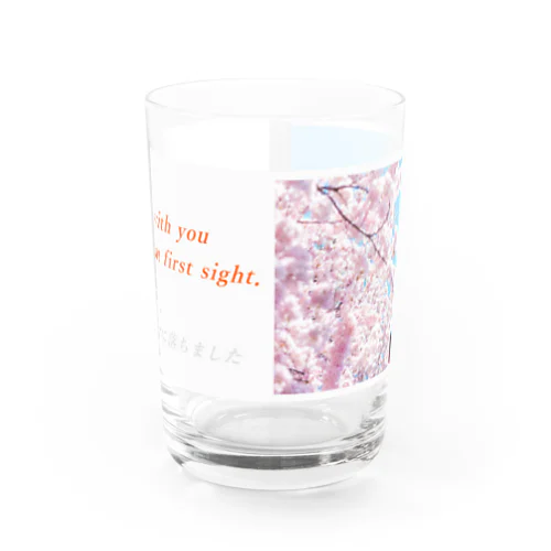 I  feel in love with you at first sight.(一目見た時から恋に落ちました） Water Glass