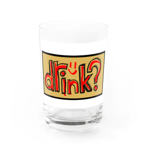 drink？ Water Glass