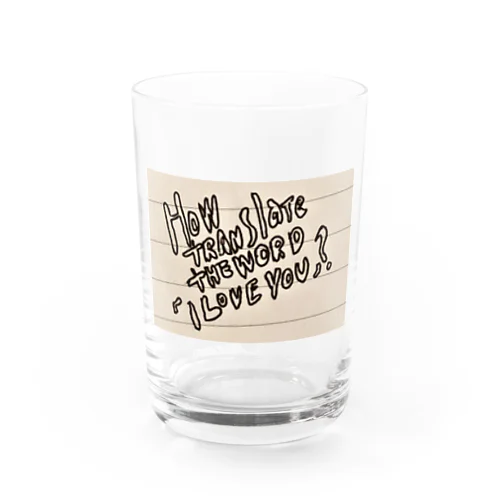 How translate the word ‘I love you’? Water Glass