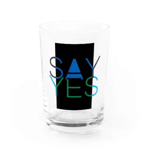 Say Yes! Water Glass