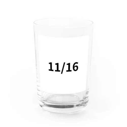 日付グッズ11/16バージョン Water Glass