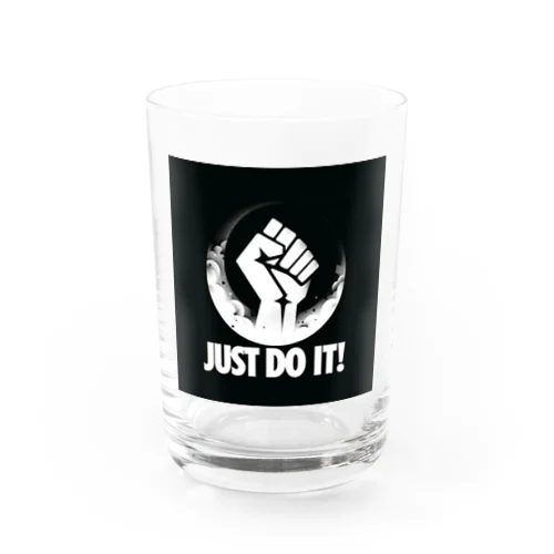 理由はない「Just Do It !」 Water Glass