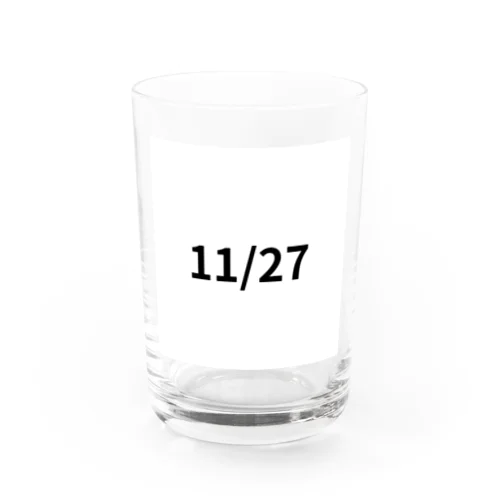 日付グッズ　11/27 バージョン Water Glass