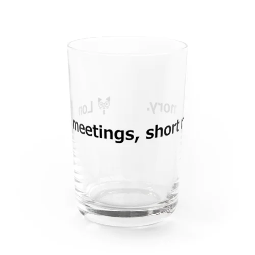 長い会議、短い記憶。 Water Glass