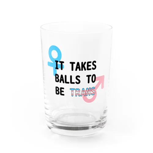 「It Takes Balls to be Trans」 Water Glass
