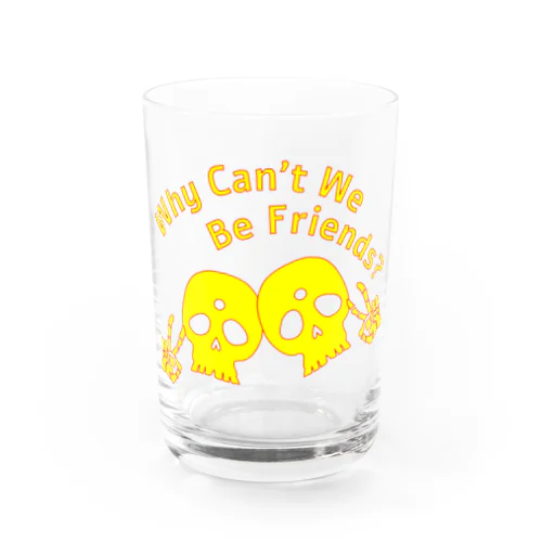 Why Can't We Be Friends?（黄色） Water Glass