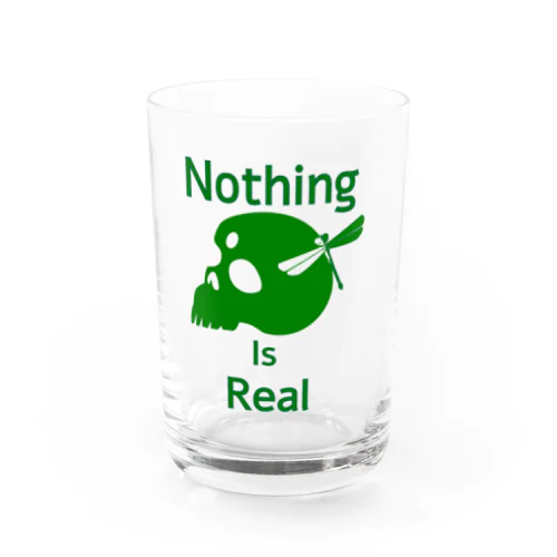 Nothing Is Real.（緑） Water Glass