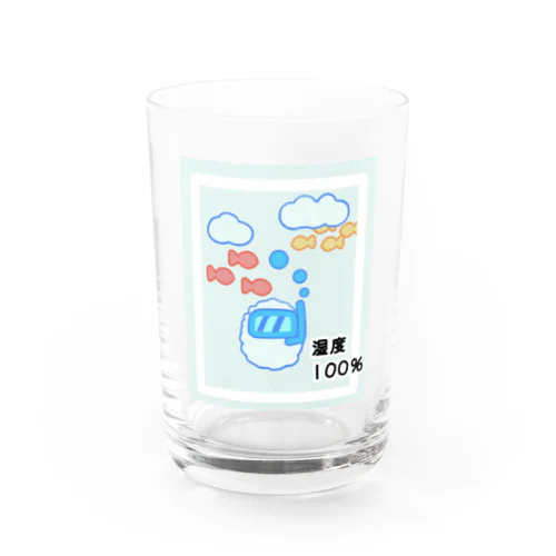 湿度100％ Water Glass