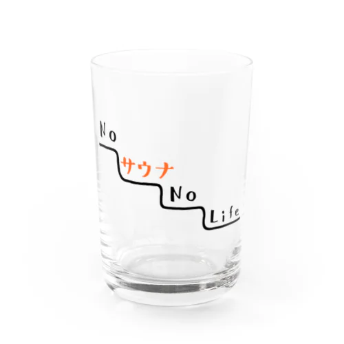 NO サウナ NO LIFE Water Glass