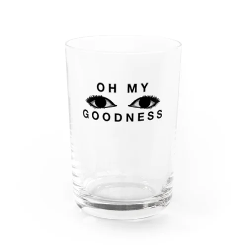 OH MY GOODNESS Water Glass