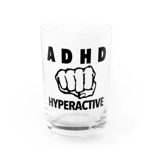 ハイパーアクティブ（ADHDの多動力） Water Glass