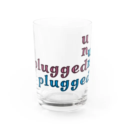 unplugged Water Glass