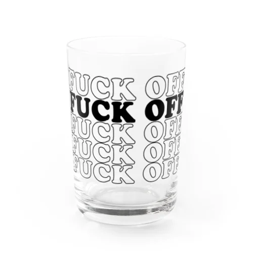 FUCK OFF Water Glass