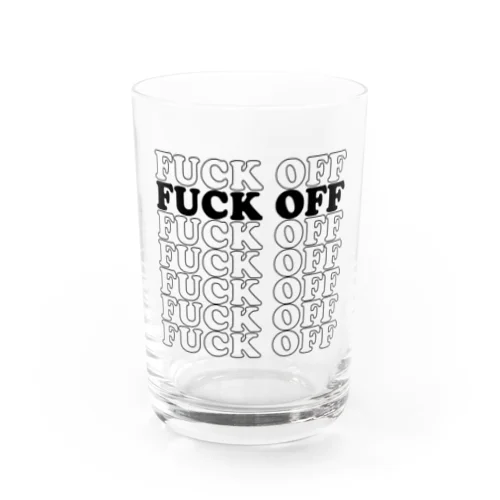 FUCK OFF Water Glass