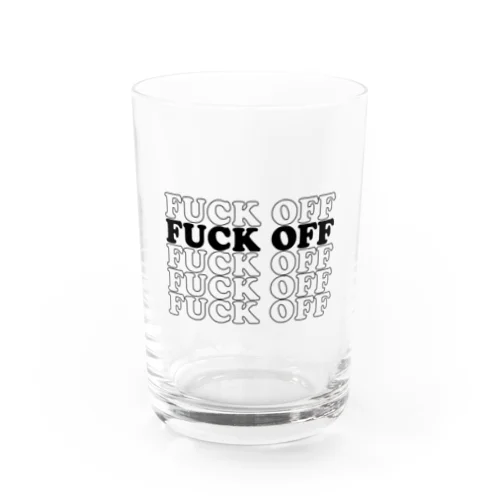 FUCK OFF Water Glass