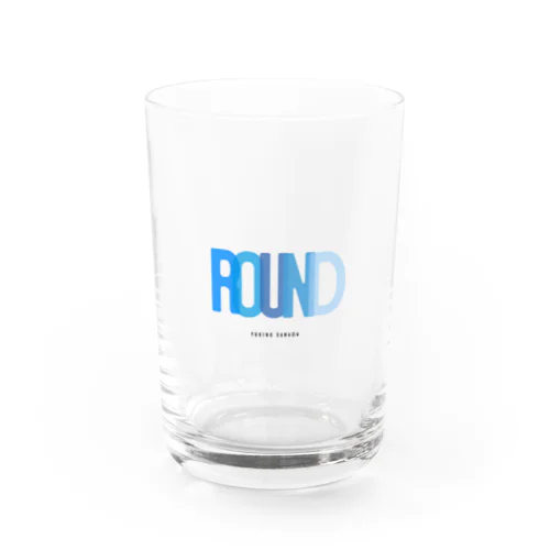 ROUNDグラス Water Glass