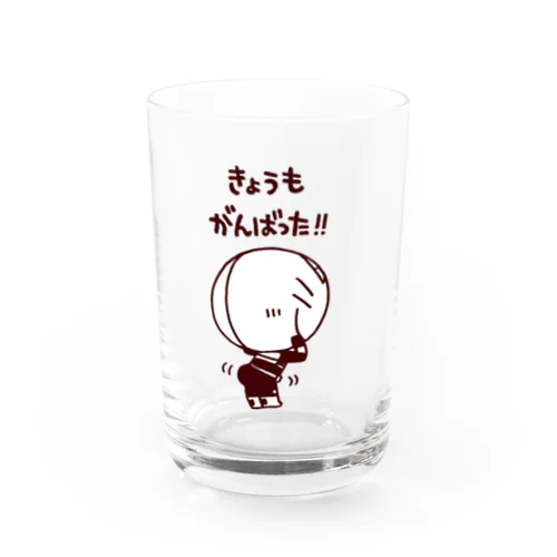 今日もがんばった！ Water Glass