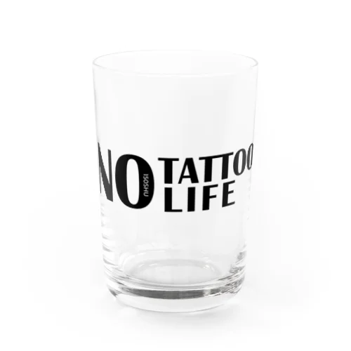 ISO NO TATTOO NO LIFE BKlogo Water Glass