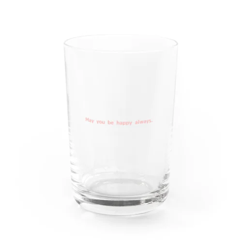 May you be happy always. Water Glass