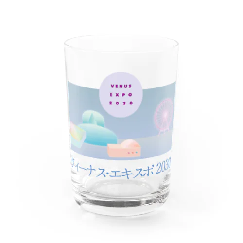 ヴィーナス・エキスポ2030 Water Glass