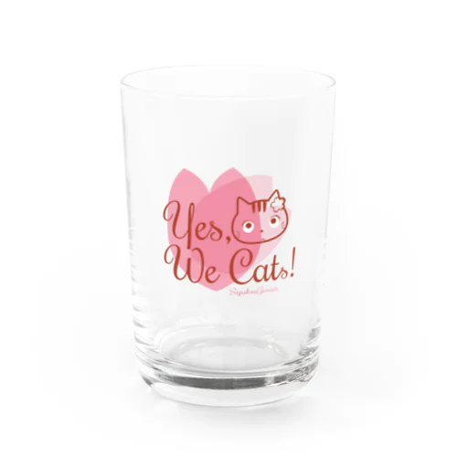 Yes we cats!!　〜　夙川育ち Water Glass