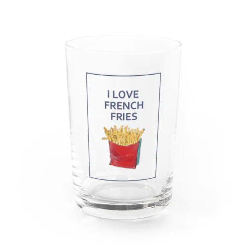 I LOVE FRENCH FRIES Water Glass