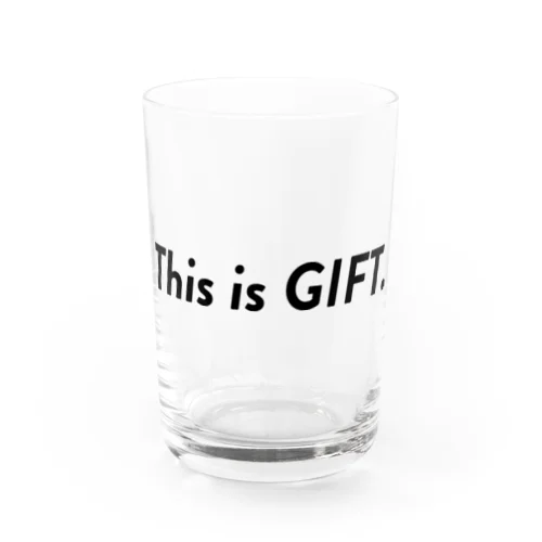 This is GIFTグラス ｜ “これは贈り物です”グラス Water Glass