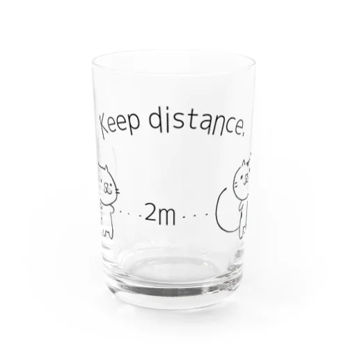 Keep distance. グラス